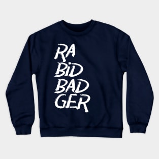 Rabid Badger Typographic Crewneck Sweatshirt